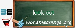 WordMeaning blackboard for look out